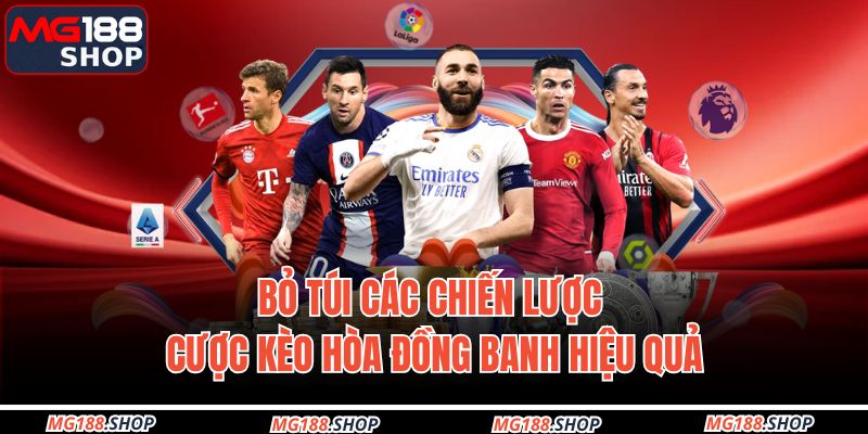 Bỏ túi các chiến lược cược kèo hòa đồng banh hiệu quả