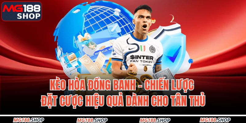 Kèo hòa đồng banh