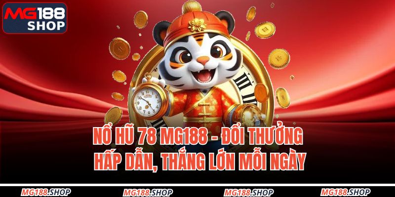 Nổ hũ 78 MG188